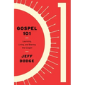 Gospel 101: Learning, Living and Sharing the Gospel