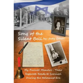 Song of the Silent Bell: My parents' memoirs: Their separate roads to survival during the Holocaust era