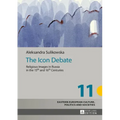 The Icon Debate: Religious Images in Russia in the 15th and 16th Centuries