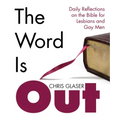 The Word Is Out: Daily Reflections on the Bible for Lesbians and Gay Men