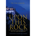 Upon This Rock: The Kingdom of God, The Voice of God, and the Third Reformation