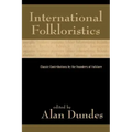 International Folkloristics: Classic Contributions by the Founders of Folklore