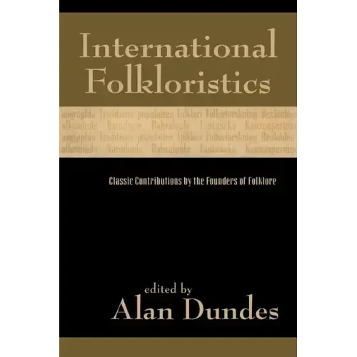 International Folkloristics: Classic Contributions by the Founders of Folklore