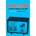 Crack of the Bat: A History of Baseball on the Radio