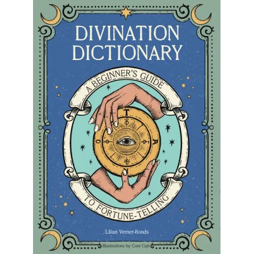 Divination Dictionary: A Beginner's Guide to Fortune-Telling