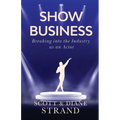 Show Business: Breaking into the Industry as an Actor