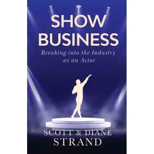 Show Business: Breaking into the Industry as an Actor
