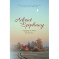 Advent to Epiphany: Engaging the Heart of Christmas