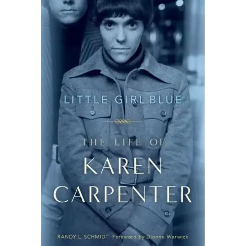 Little Girl Blue: The Life of Karen Carpenter