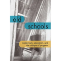 Old Schools: Modernism, Education, and the Critique of Progress
