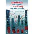 Statistics and the Quest for Quality Journalism: A Study in Quantitative Reporting