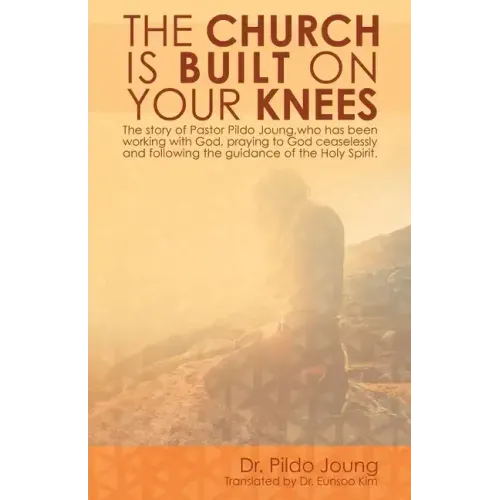 The Church Is Built On Your Knees