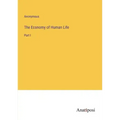 The Economy of Human Life: Part I