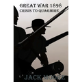 Great War 1898 Crisis To Quagmire