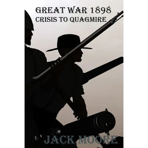 Great War 1898 Crisis To Quagmire