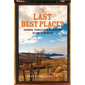The Last Best Place?: Gender, Family, and Migration in the New West