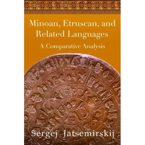 Minoan, Etruscan, and Related Languages: A Comparative Analysis