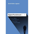 Digital Punishment: Privacy, Stigma, and the Harms of Data-Driven Criminal Justice