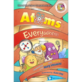 Atoms Everywhere!: Unpeeled by Russ and Yammy with Nury Vittachi