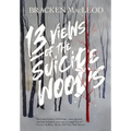 13 Views Of The Suicide Woods