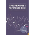 The Feminist Reference Desk: Concepts, Critiques, and Conversations