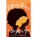 Nothing Burns as Bright as You