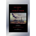 The Legend of Charlie Condor.