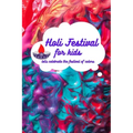 Holi festival for kids: let's celebrate the festival of colors