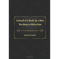 Instead of a Book, by a Man Too Busy to Write One