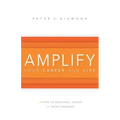 Amplify Your Career and Life