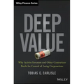 Deep Value: Why Activist Investors and Other Contrarians Battle for Control of Losing Corporations