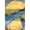 Learn from the Welsh: The Perfect Recipes from Wales