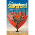 Before I Surrendered: A Poem of Recovery
