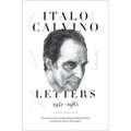 Italo Calvino: Letters, 1941-1985 - Updated Edition