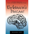 Parkinson's Disease: An Insider's Perspective to Reduce the Symptoms Through Music Therapy