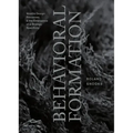 Behavioral Formation: Volatile Design Processes and the Emergence of a Strange Specificity