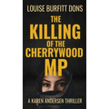 The Killing of the Cherrywood MP