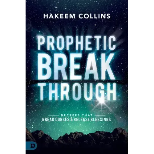 Prophetic Breakthrough: Decrees That Break Curses and Release Blessings