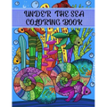 Under the Sea Coloring Book: Adult Coloring Fun, Stress Relief Relaxation and Escape