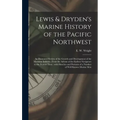 Lewis & Dryden's Marine History of the Pacific Northwest [microform]: an Illustrated Review of the Growth and Development of the Maritime Industry, Fr
