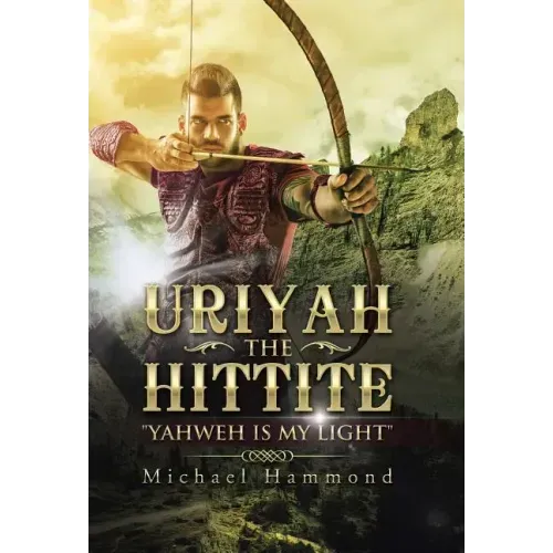 Uriyah The Hittite: "Yahweh is my Light"