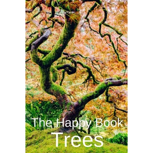 The Happy Book Trees: Wordless Picture Book Gift For Seniors With Dementia Or Elderly Alzheimer's Patients To Read.