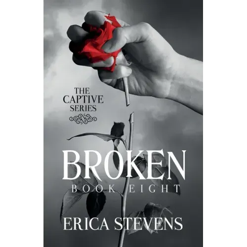 Broken (The Captive Series Book 8): The Captive Series Prequel