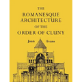 The Romanesque Architecture of the Order of Cluny