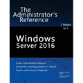 Windows Server 2016: The Administrator's Reference