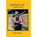 Softball 101: Playing to Win