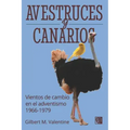 Avestruces y canarios: Vientos de cambio en el adventismo: 1966-1979