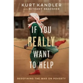 If You Really Want to Help: Redefining the War on Poverty