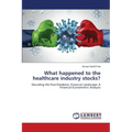 What happened to the healthcare industry stocks?