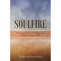 Soulfire: Preaching the Church's Message in a Secular, Postmodern World